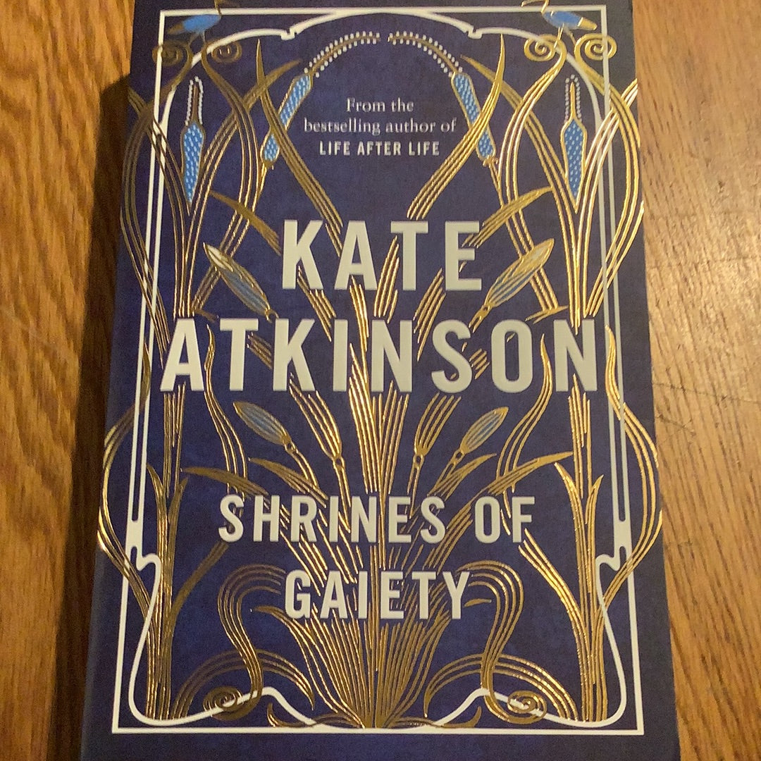 Shrines of gaiety. Kate Atkinson. 2022.