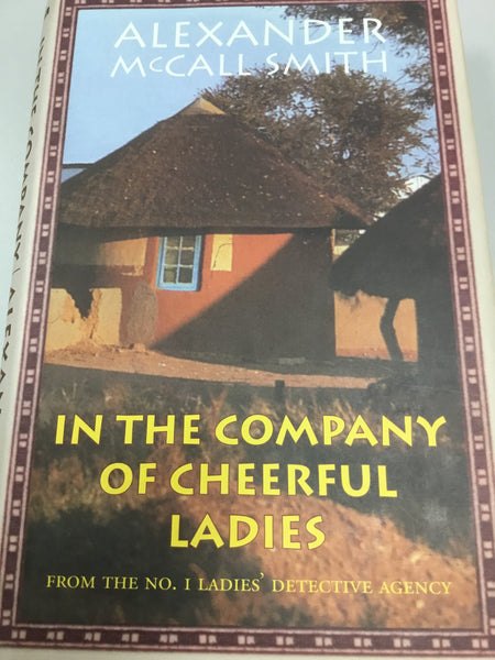 In the company of cheerful ladies. Alexander McCall Smith. 2004