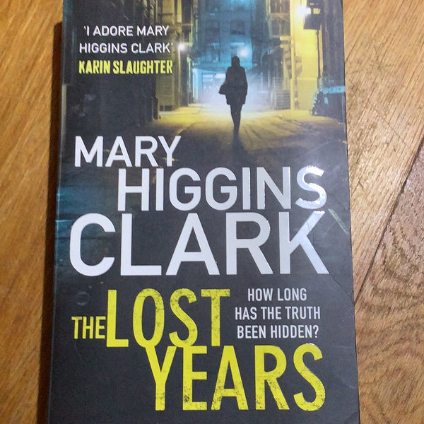 Lost years. Mary Higgins Clark. 2012.