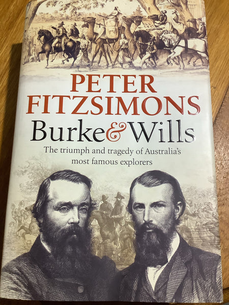 Burke & Wills. Peter Fitzsimons. 2017.