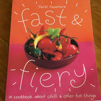 Fast & fiery: a cookbook about chilli & other hot things. Jacki Passmore. 1999.
