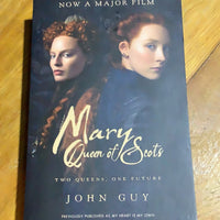 Mary Queen of Scots. John Guy. 2018.