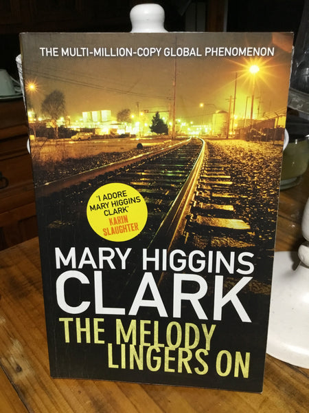 Melody lingers on. Mary Higgins Clark. 2015.