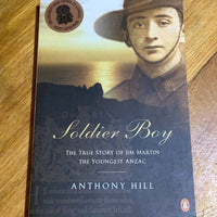 Soldier boy: the true story of Jim Martin the youngest Anzac. Anthony Hill. 2001.