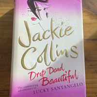Drop dead beautiful. Jackie Collins. 2007.