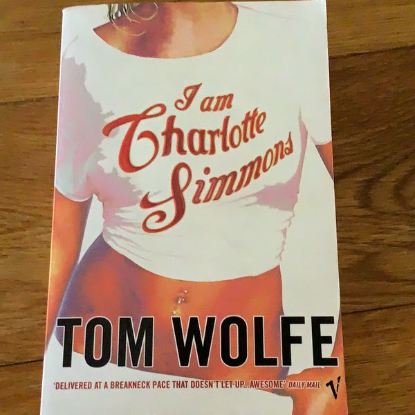 I am Charlotte Simmons. Tom Wolfe. 2005.