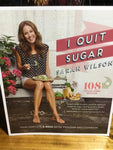 I quit sugar. Sarah Wilson. 2013.