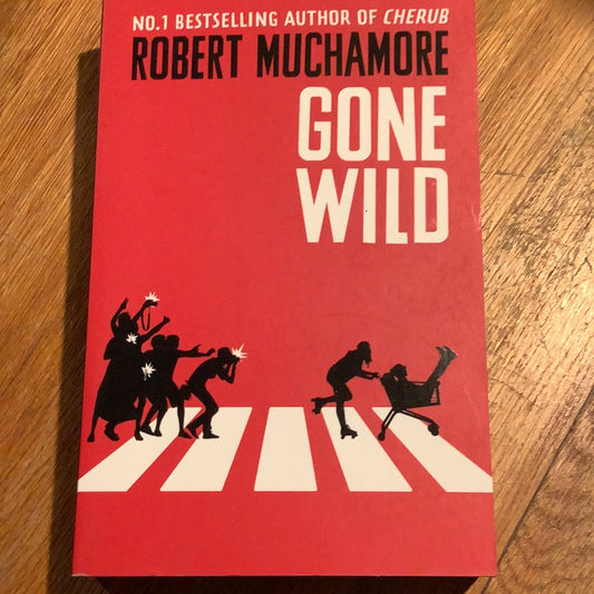 Gone wild. Robert Muchamore. 2017.