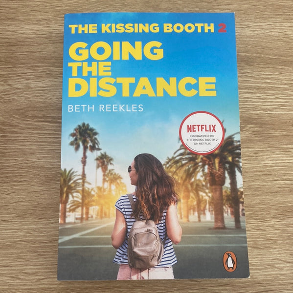 Kissing Booth 2: Going the Distance. Beth Reekles. 2020.