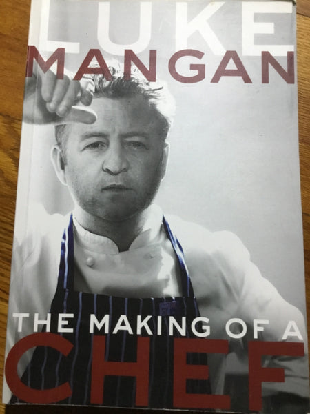 Making of a chef (Mangan, Luke) (2010, paperback)