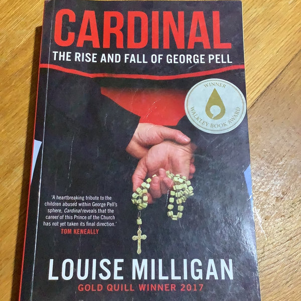 Cardinal: the rise and fall of George Pell. Louise Milligan. 2017.