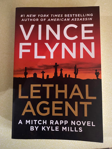 Vince Flynn: lethal agent. Kyle Mills. 2019.