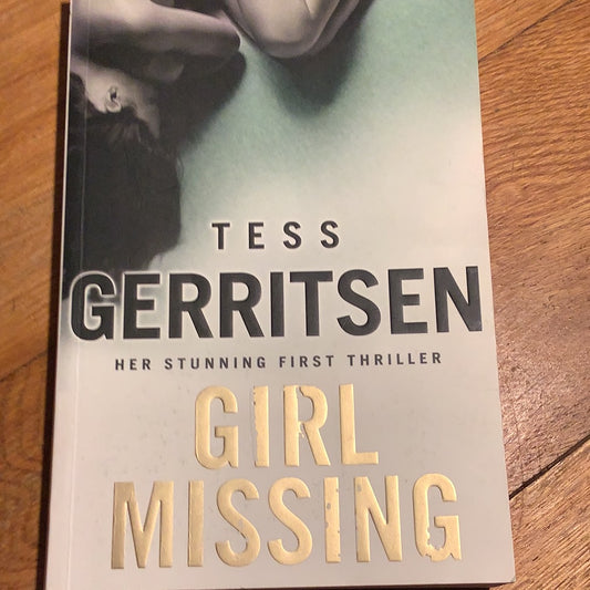 Girl missing. Tess Gerritsen. 2009.