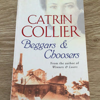 Beggars and choosers. Catrin Collier. 2004.