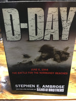 D-Day June 6, 1944: the climactic battle of World War II. Stephen Ambrose. 2002.