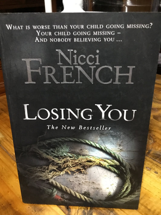 Losing you. Nicci French. 2006.