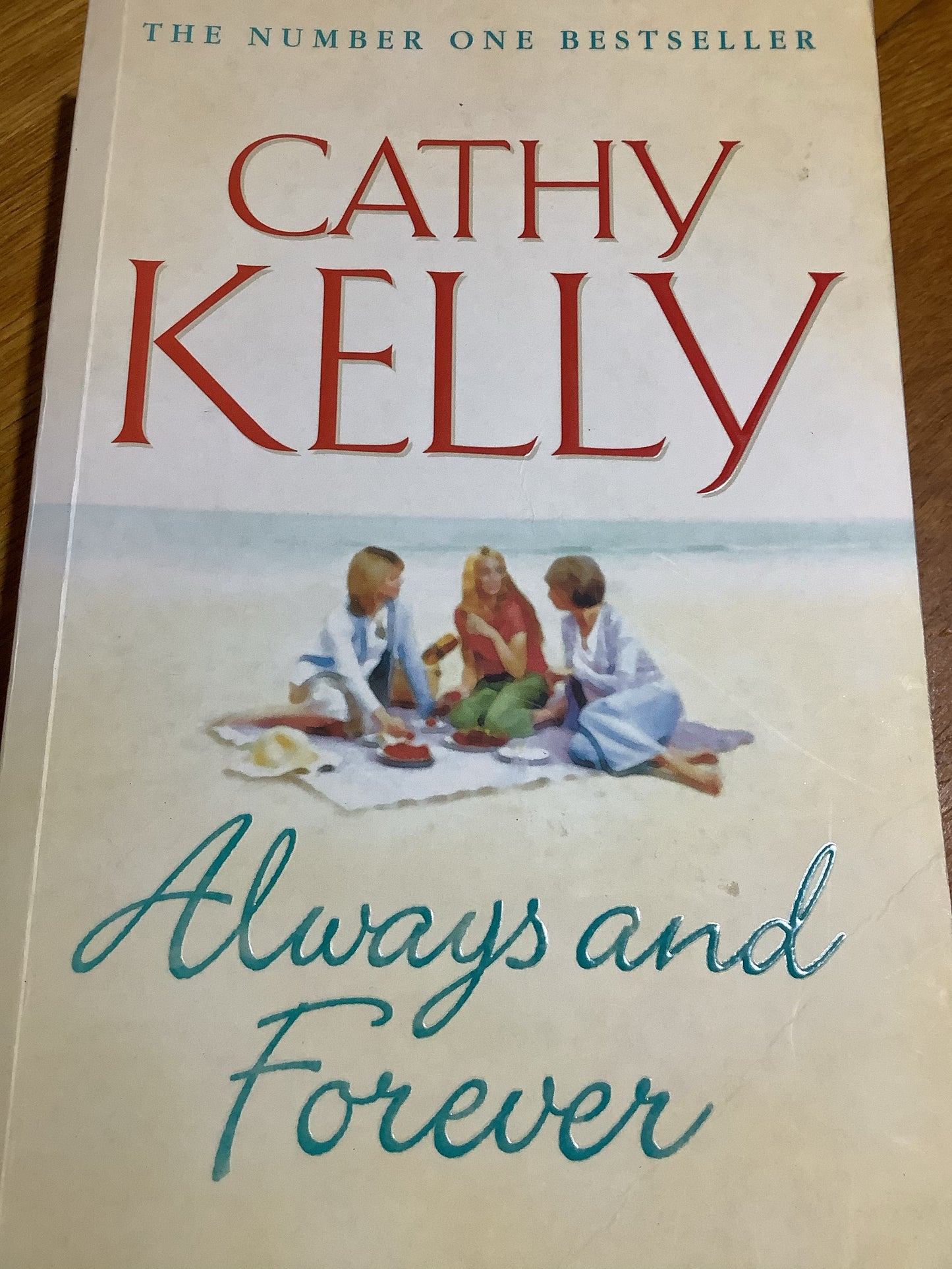 Always and forever. Cathy Kelly. 2005.