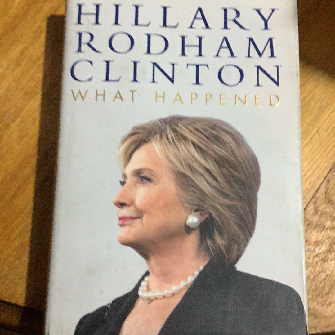 What happened. Hillary Rodham Clinton. 2017.