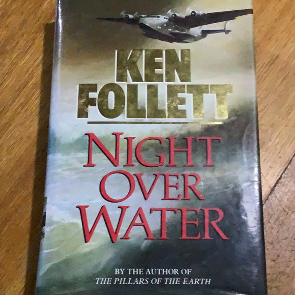 Night over water. Ken Follett. 1991.