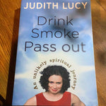 Drink, smoke, pass out. Judith Lucy. 2012