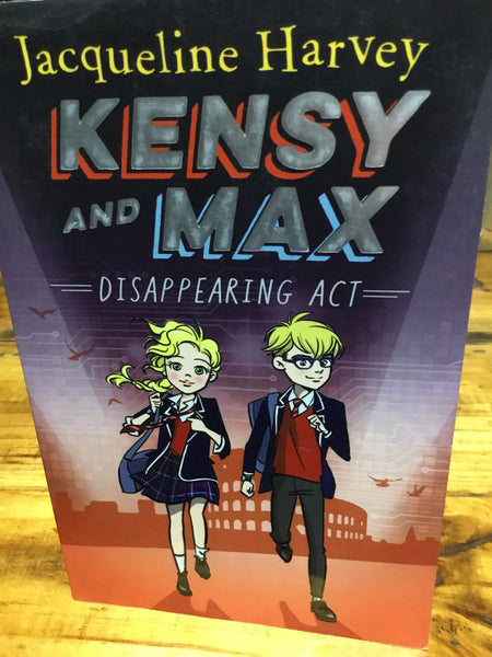 Kensy and Max: disappearing act (Harvey, Jacqueline)