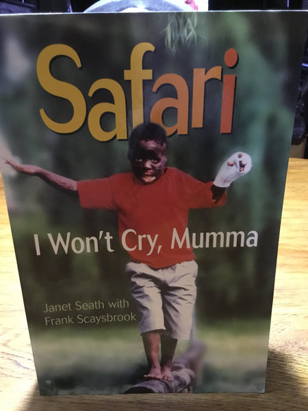 Safari: I won't cry, Mumma (Seath, Janet)(2004, paperback)