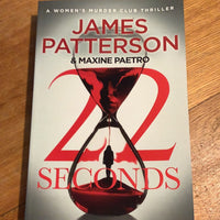 22 seconds. James Patterson & Maxine Paetro. 2022.