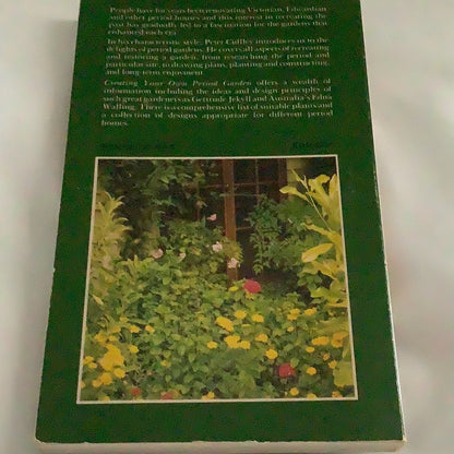 Creating your own period garden. Peter Cuffley. 1984.