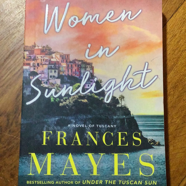 Women in sunlight. Frances Mayes. 2018.