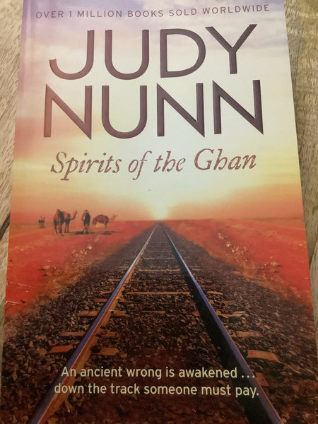 Spirits of the Ghan. Judy Nunn. 2016.