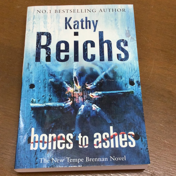 Bones to ashes. Kathy Reichs. 2007.