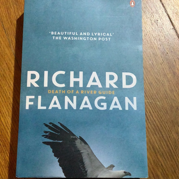Death of a river guide. Richard Flanagan. 2018.