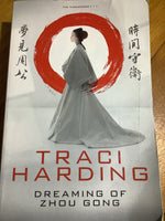 Dreaming of Zhou Gong. Traci Harding. 2013.