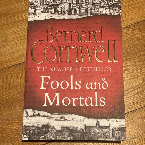 Fools and mortals. Bernard Cornwell. 2017.