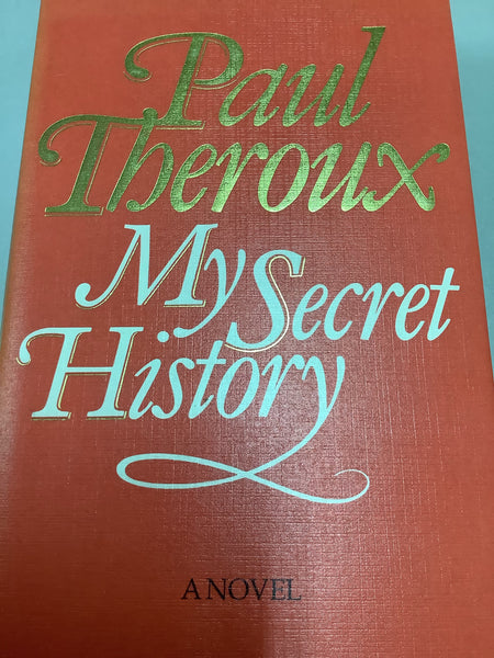 My secret history (Theroux, Paul)(1989, hardcover)