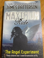 Maximum ride: the Angel experiment. James Patterson. 2006.