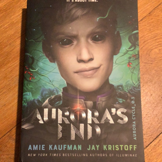 Aurora’s end: Aurora Cycle_0.3. Amie Kaufman & Jay Kristoff. 2021.