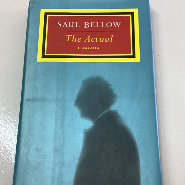 The Actual. Saul Bellow. 1997.