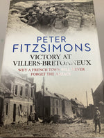 Victory at Villers-Bretonneux: why a French town will never forget the Anzacs. Peter Fitzsimons. 2016.