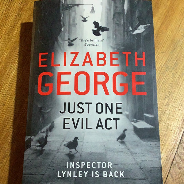 Just one evil act. Elizabeth George. 2014.