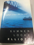 Water under the bridge (Elliott, Summner Locke)(1997, paperback)