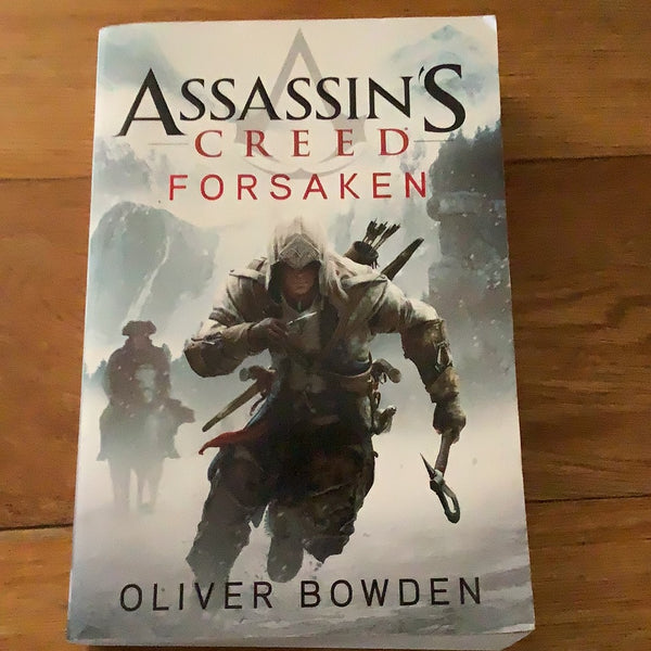 Assassin’s creed: forsaken. Oliver Bowden. 2012.
